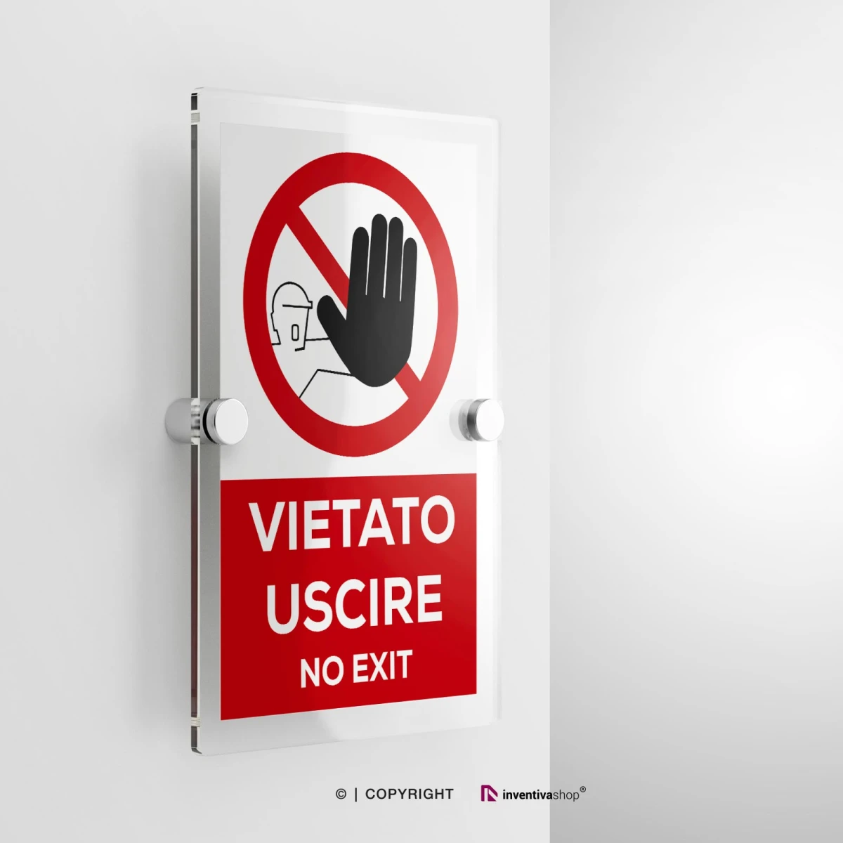 Cartello vietato uscire con testo modello verticale in plexiglass con due distanziatori
