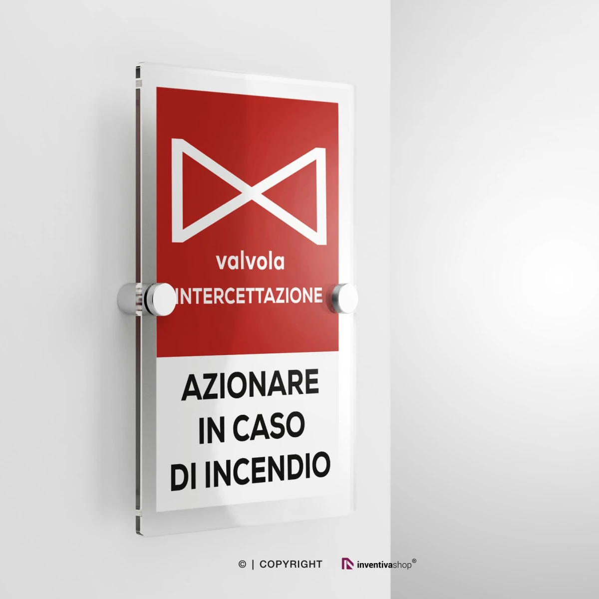 Cartello azionare valvola intercettazione in caso di incendio con scritta modello verticale in plexiglass con due distanziatori