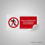 Cartello non attraversare con cancello in movimento mod. 2:1