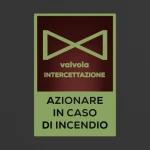 Cartello azionare valvola intercettazione in caso di incendio con testo mod. verticale